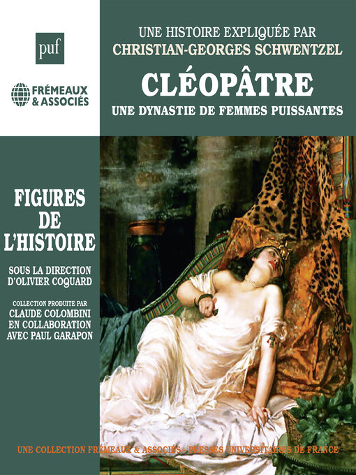 Title details for Cléopâtre. Une dynastie de femmes puissantes by Christian-Georges Schwentzel - Available